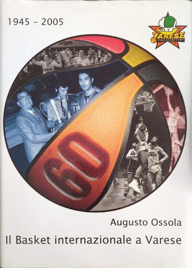 Copertina: Augusto Ossola — Il basket internazionale a Varese 1945-2005